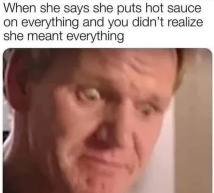 [HotSauce.jpg]
Hot sauce everywhere