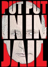 [PutPutInInJail.jpg]
Put Putin in jail